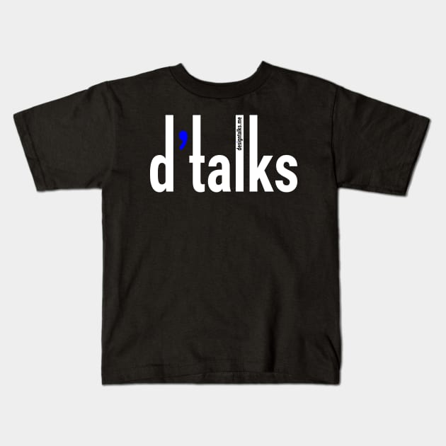 d'talks simple brand logo WHITE Kids T-Shirt by Little Joe